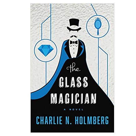 The Glass Magician by Charlie N. Holmberg