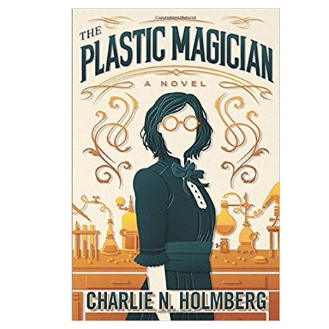 The Plastic Magician by Charlie N. Holmberg