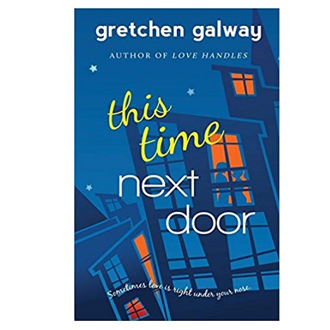 This Time Next Door by Gretchen Galway 