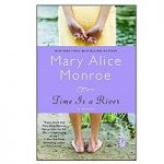 Time Is a River by Mary Alice Monroe