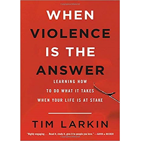 When Violence Is the Answer by Tim Larkin