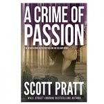 A Crime of Passion by Scott Pratt