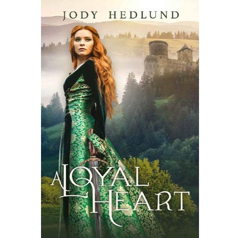 A Loyal Heart by Jody Hedlund 