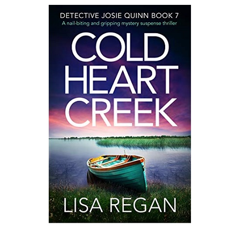 Cold Heart Creek by Lisa Regan