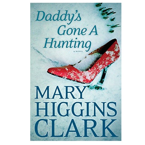 Daddy's Gone A-Hunting by Mary Higgins Clark
