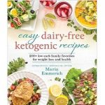 Easy Dairy-Free Ketogenic Recipes by Maria Emmerich