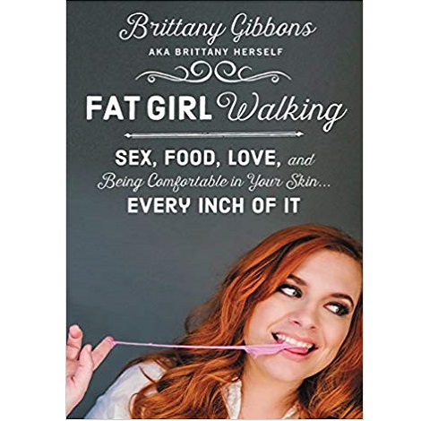 Fat Girl Walking by Brittany Gibbons