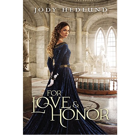 For Love and Honor by Jody Hedlund 