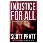 Injustice for All  by Scott Pratt