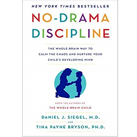 No-Drama Discipline by Daniel J. Siegel 