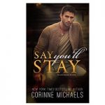 Say You'll Stay by Corinne Michaels