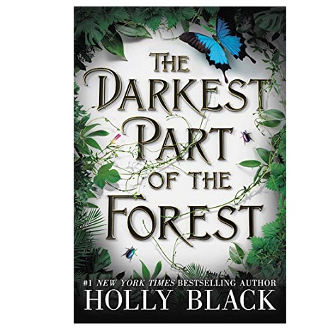 The Darkest Part of the Forest by Holly Black 