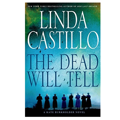 The Dead Will Tell by Linda Castillo 