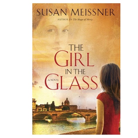 The Girl in the Glass by Susan Meissner