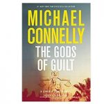 The Gods of Guilt by Michael' 'Connelly