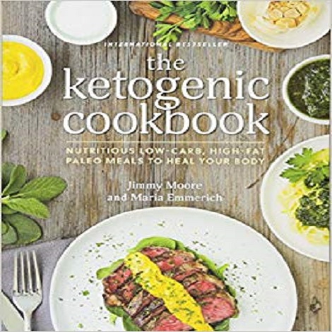 The Ketogenic Cookbook by Jimmy Moore 