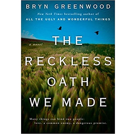 The Reckless Oath We Made by Bryn Greenwood 