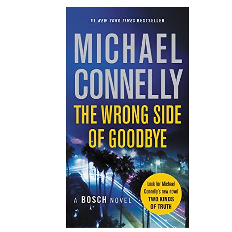 The Wrong Side of Goodbye by Michael' 'Connelly