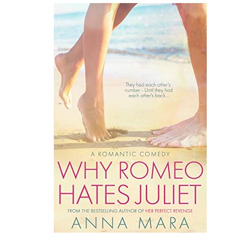Why Romeo Hates Juliet by Anna Mara