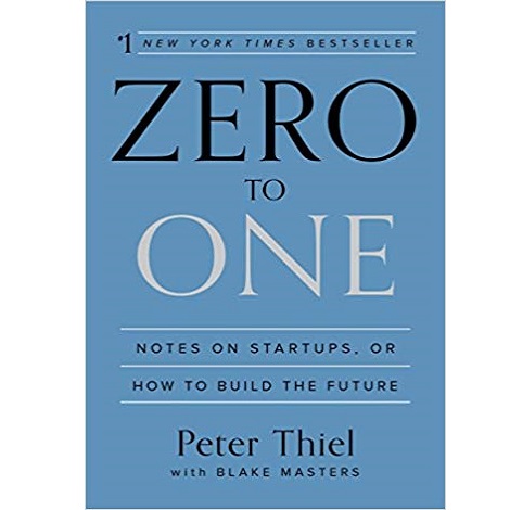 Zero to One by Peter Thiel 