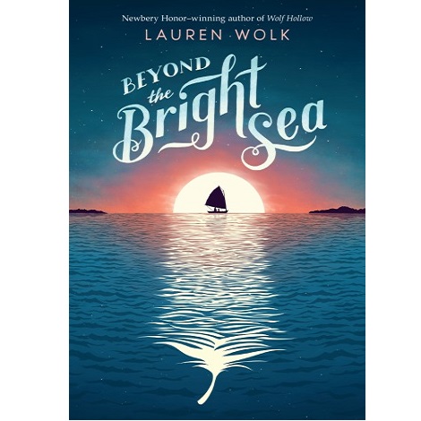 Beyond the Bright Sea by Lauren Wolk 