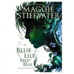 Blue Lily by Maggie Stiefvater
