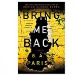 Bring Me Back by B. A. Paris