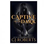 Captive in the Dark by CJ Roberts