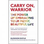 Carry On Warrior by Glennon Melton