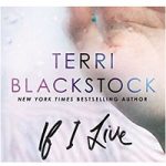 If I Live by Terri Blackstock