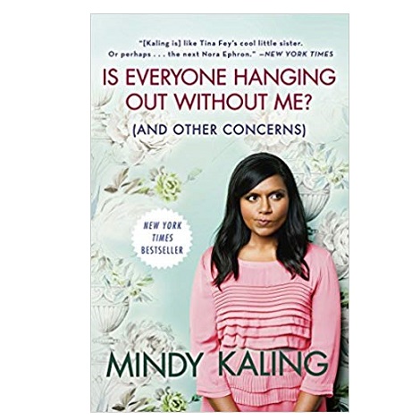 Is Everyone Hanging Out Without Me by Mindy Kaling 