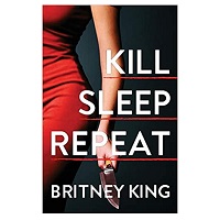 Kill Sleep Repeat by Britney King