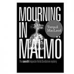 Mourning in Malmo by Torquil MacLeod