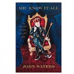 Mr Know-It-All by John Waters