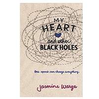 My Heart and Other Black Holes by Jasmine Warga