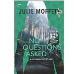 No Questions Asked by Julie Moffett