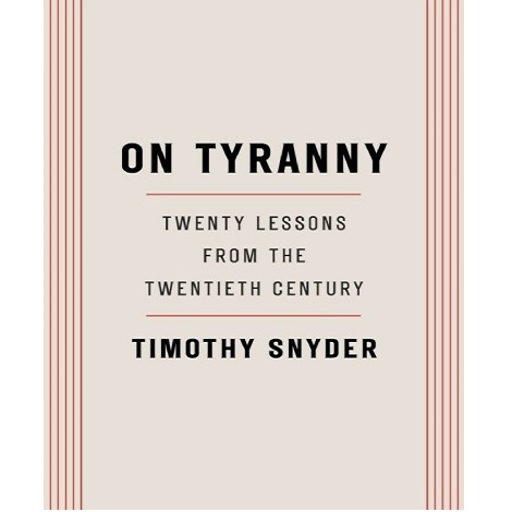 On Tyranny by Timothy Snyder 