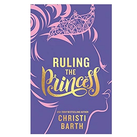 Ruling the Princess by Christi Barth 