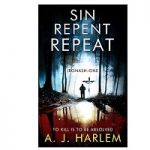 Sin, Repent, Repeat by A.J. Harlem
