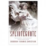 Splintegrate by Deborah Teramis Christian