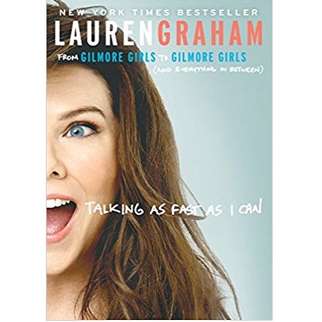 Talking as Fast as I Can by Lauren Graham 