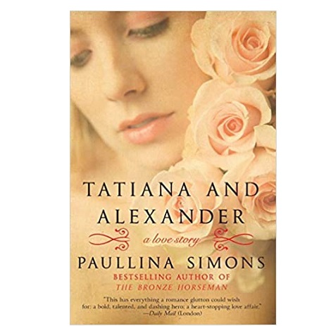 Tatiana and Alexander by Paullina Simons