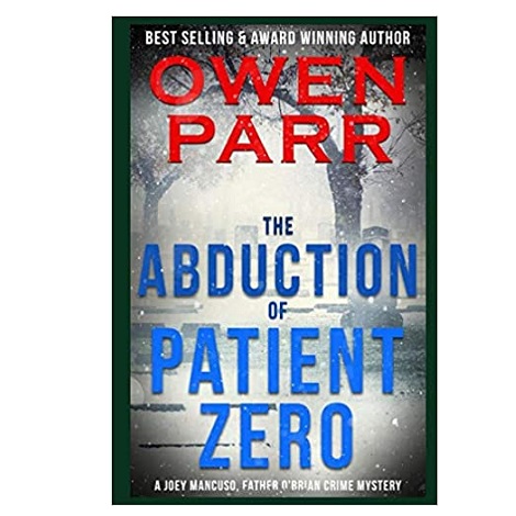 The Abduction of Patient Zero by Owen Parr 