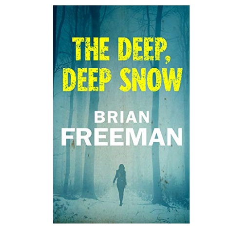 The Deep, Deep Snow by Brian Freeman