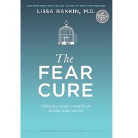 The Fear Cure by Lissa Rankin M.D