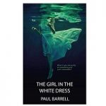 The Girl In The White Dress by Paul Barrell