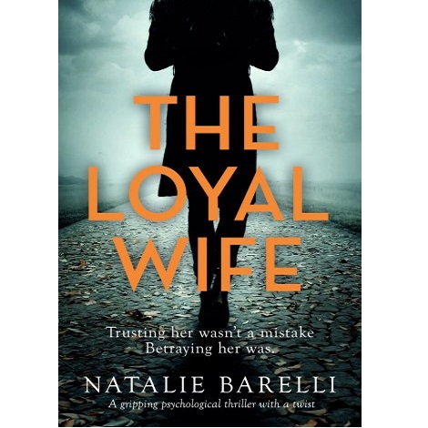The Loyal Wife by Natalie Barelli 