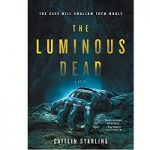 The Luminous Dead by Caitlin Starling