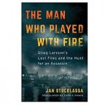 The Man Who Played with Fire by Jan Stocklassa