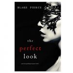 The Perfect Look by Blake Pierce